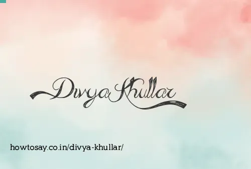 Divya Khullar