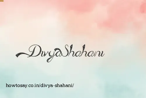 Divya Shahani