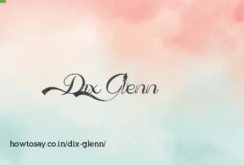 Dix Glenn
