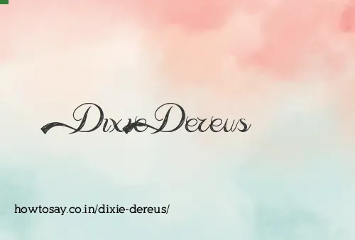 Dixie Dereus