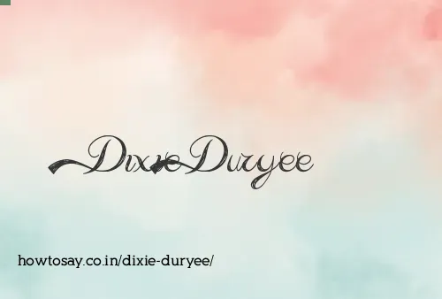 Dixie Duryee