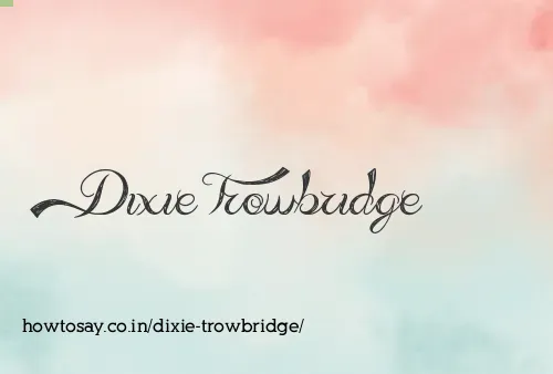 Dixie Trowbridge