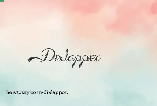 Dixlapper