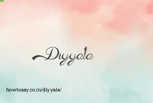 Diyyala