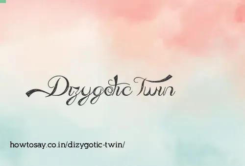 Dizygotic Twin