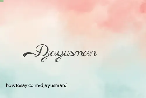 Djayusman