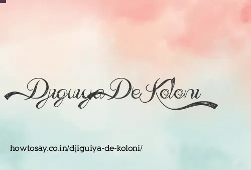 Djiguiya De Koloni