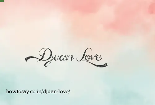 Djuan Love
