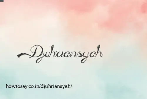 Djuhriansyah