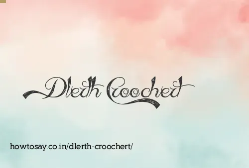 Dlerth Croochert