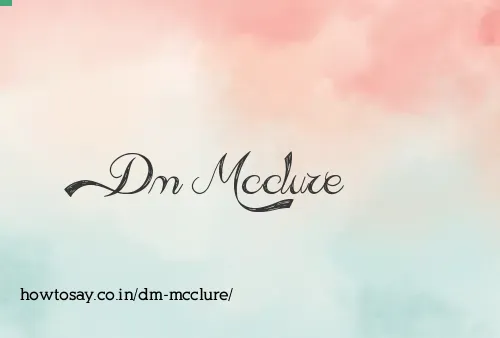 Dm Mcclure