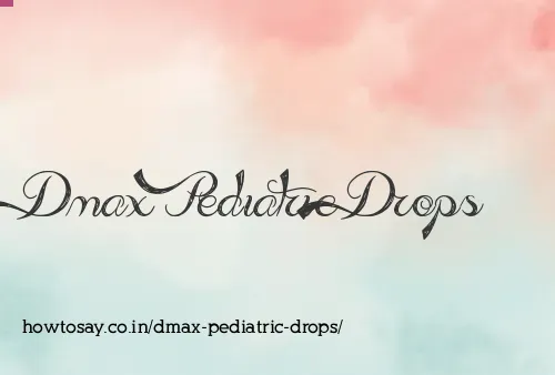 Dmax Pediatric Drops