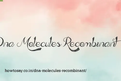 Dna Molecules Recombinant