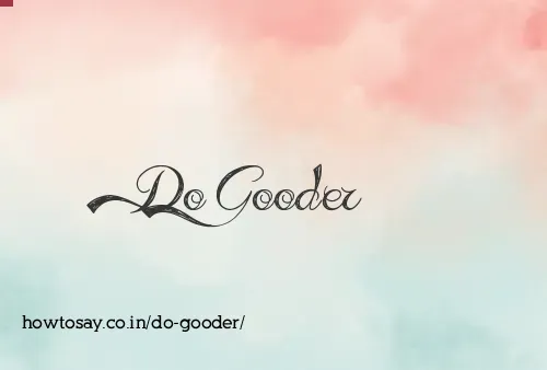 Do Gooder