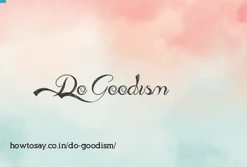 Do Goodism