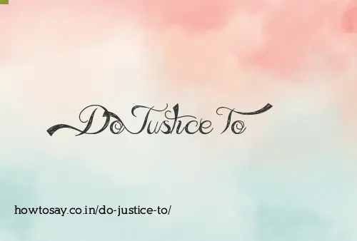 Do Justice To