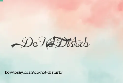 Do Not Disturb