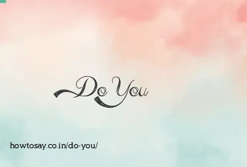Do You