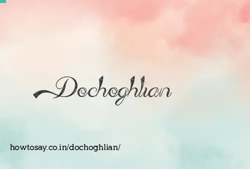 Dochoghlian