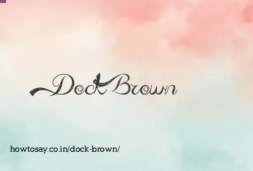 Dock Brown