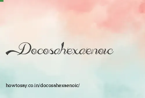 Docosahexaenoic