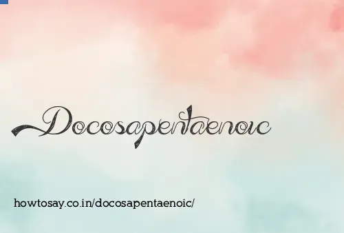 Docosapentaenoic