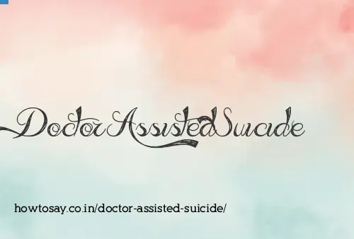 Doctor Assisted Suicide