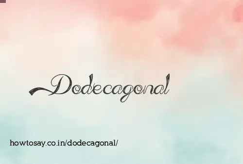 Dodecagonal