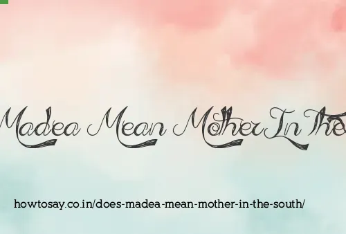 Does Madea Mean Mother In The South