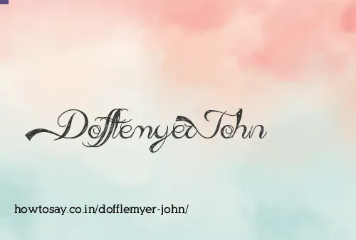 Dofflemyer John