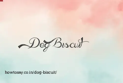 Dog Biscuit