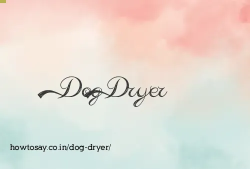 Dog Dryer