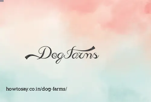 Dog Farms