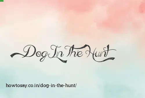 Dog In The Hunt
