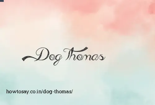 Dog Thomas