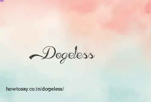 Dogeless