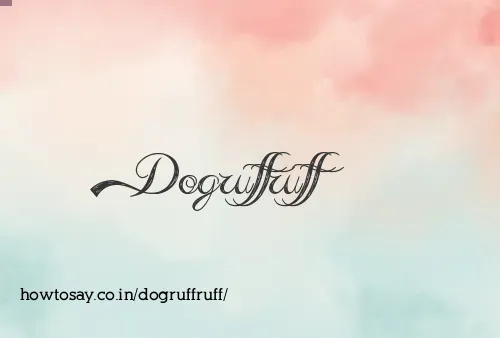 Dogruffruff