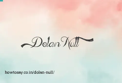 Dolan Null