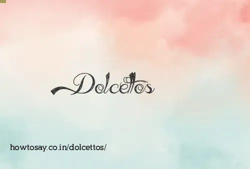 Dolcettos