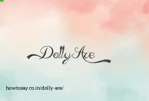 Dolly Are