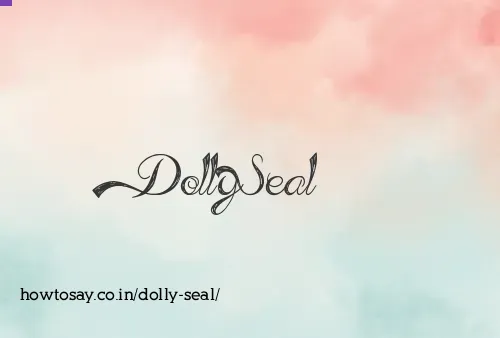 Dolly Seal