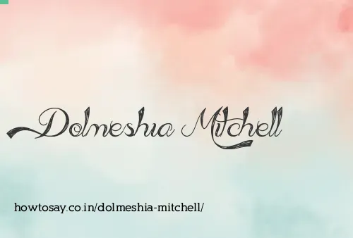 Dolmeshia Mitchell