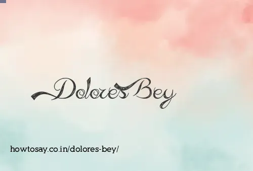 Dolores Bey