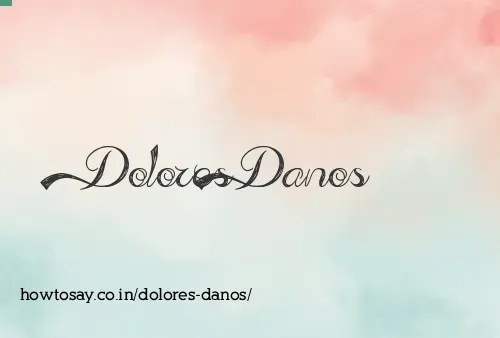 Dolores Danos
