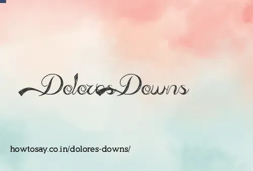 Dolores Downs