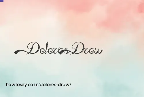 Dolores Drow