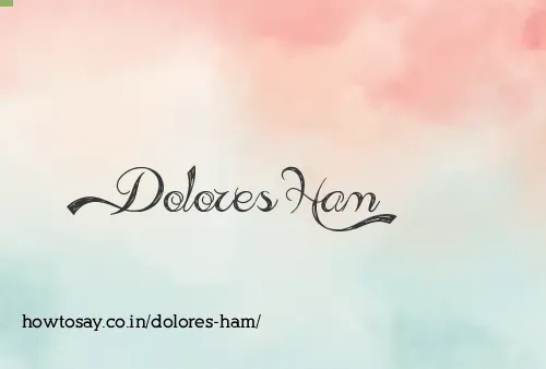 Dolores Ham