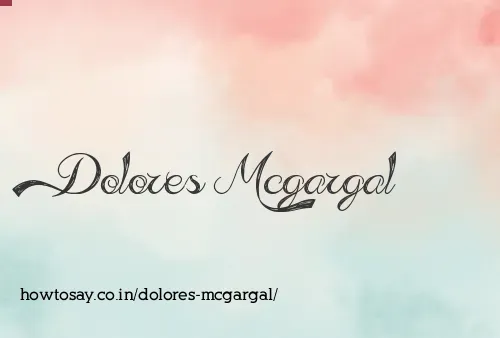 Dolores Mcgargal