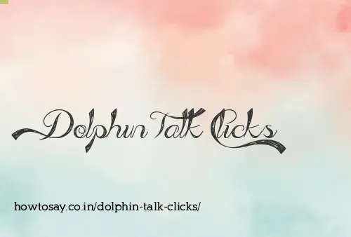 Dolphin Talk Clicks