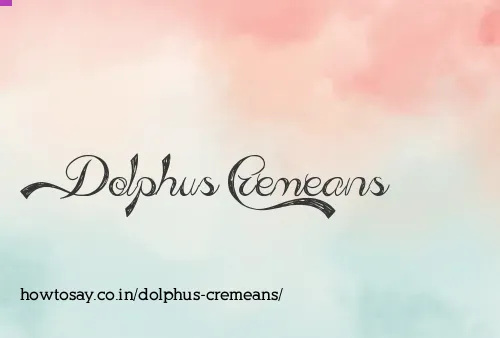 Dolphus Cremeans